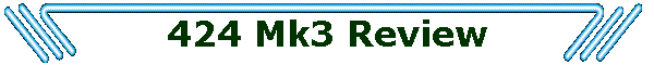 424 Mk3 Review
