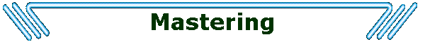 Mastering