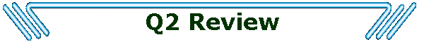 Q2 Review