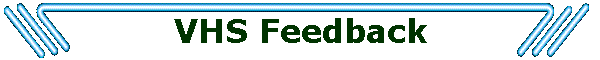 VHS Feedback